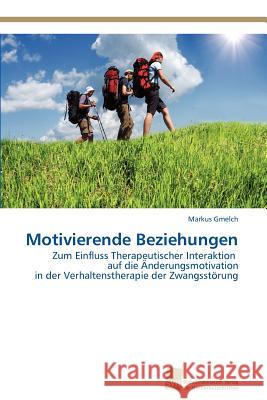 Motivierende Beziehungen Markus Gmelch 9783838128276