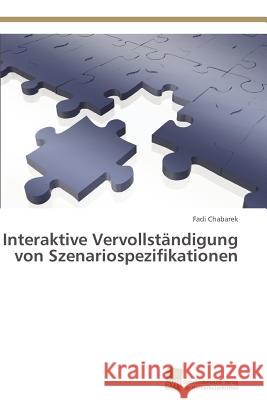 Interaktive Vervollständigung von Szenariospezifikationen Chabarek Fadi 9783838129013