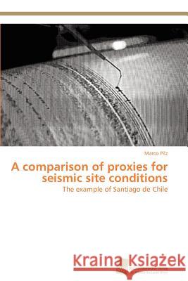 A comparison of proxies for seismic site conditions Pilz Marco 9783838129136