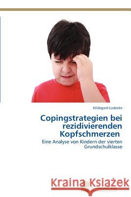 Copingstrategien bei rezidivierenden Kopfschmerzen Lüdecke Hildegard 9783838130286 S Dwestdeutscher Verlag F R Hochschulschrifte