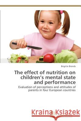 The Effect of Nutrition on Children's Mental State and Performance Brigitte Brands 9783838130583 S Dwestdeutscher Verlag F R Hochschulschrifte