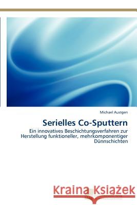 Serielles Co-Sputtern Michael Austgen 9783838130835 S Dwestdeutscher Verlag F R Hochschulschrifte