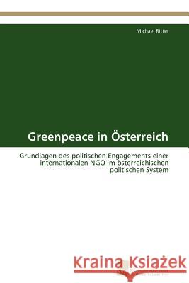 Greenpeace in Österreich Ritter Michael 9783838131184 S Dwestdeutscher Verlag F R Hochschulschrifte