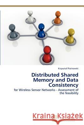 Distributed Shared Memory and Data Consistency Krzysztof Piotrowski 9783838131597