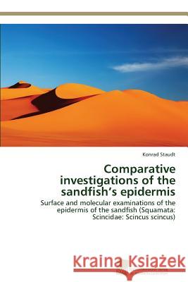 Comparative investigations of the sandfish's epidermis Staudt, Konrad 9783838132266