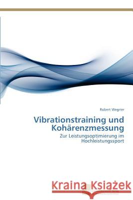 Vibrationstraining und Kohärenzmessung Wegner, Robert 9783838133317