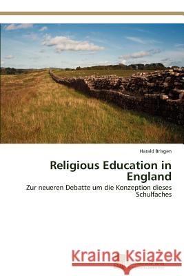Religious Education in England Harald Brisgen 9783838133393 S Dwestdeutscher Verlag F R Hochschulschrifte
