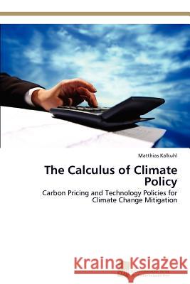 The Calculus of Climate Policy Matthias Kalkuhl 9783838133997 S Dwestdeutscher Verlag F R Hochschulschrifte