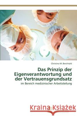 Das Prinzip der Eigenverantwortung und der Vertrauensgrundsatz Berchtold, Christina M. 9783838134161