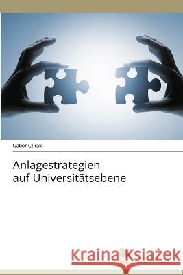 Anlagestrategien auf Universitätsebene Gabor Cziraki 9783838134222 Sudwestdeutscher Verlag Fur Hochschulschrifte