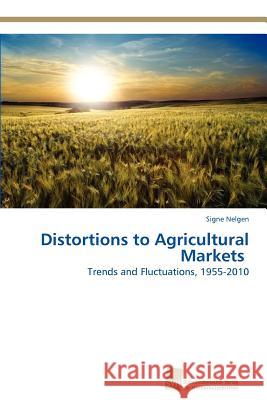 Distortions to Agricultural Markets Signe Nelgen 9783838134352 Sudwestdeutscher Verlag Fur Hochschulschrifte