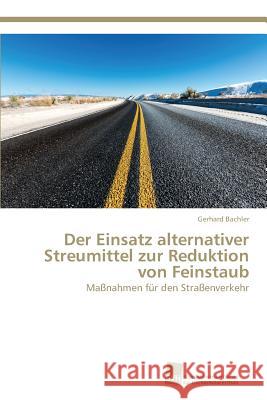 Der Einsatz alternativer Streumittel zur Reduktion von Feinstaub Bachler, Gerhard 9783838135670 Sudwestdeutscher Verlag Fur Hochschulschrifte