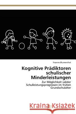 Kognitive Prädiktoren schulischer Minderleistungen Blumenthal, Yvonne 9783838135861