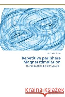 Repetitive periphere Magnetstimulation Marz-Loose, Helgrit 9783838136745