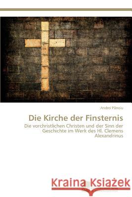 Die Kirche der Finsternis Pănoiu, Andrei 9783838136875 Sudwestdeutscher Verlag Fur Hochschulschrifte