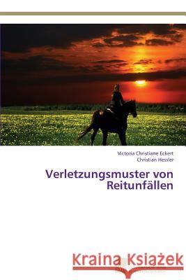 Verletzungsmuster von Reitunfällen Victoria Christiane Eckert, Christian Hessler 9783838136936