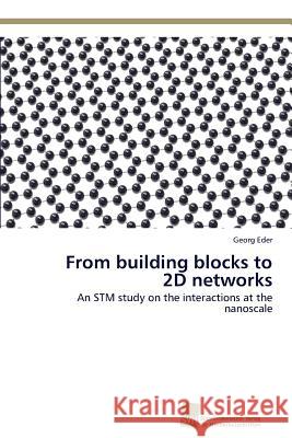 From building blocks to 2D networks Eder, Georg 9783838137278 Sudwestdeutscher Verlag Fur Hochschulschrifte