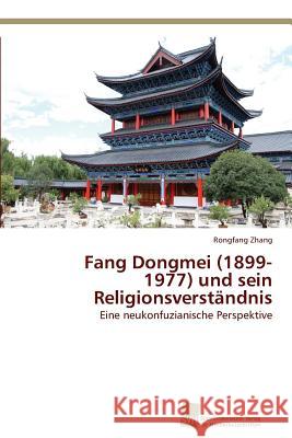 Fang Dongmei (1899-1977) und sein Religionsverständnis Zhang, Rongfang 9783838137377 Sudwestdeutscher Verlag Fur Hochschulschrifte