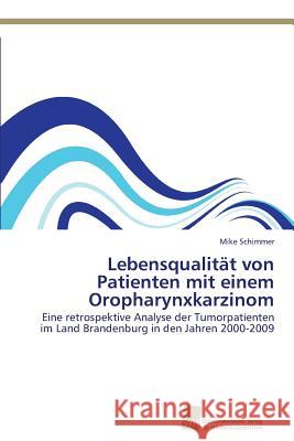 Lebensqualität von Patienten mit einem Oropharynxkarzinom Schimmer, Mike 9783838138558 Sudwestdeutscher Verlag Fur Hochschulschrifte