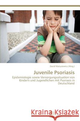 Juvenile Psoriasis Matusiewicz, David 9783838138664
