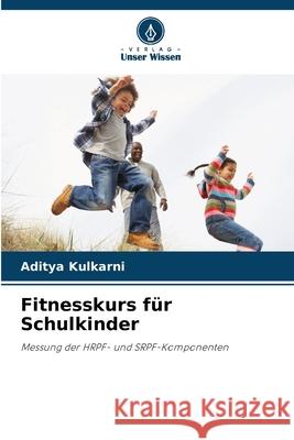 Fitnesskurs für Schulkinder Kulkarni, Aditya 9783838138855