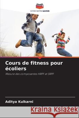 Cours de fitness pour écoliers Kulkarni, Aditya 9783838138879