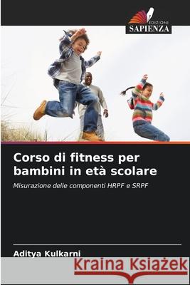 Corso di fitness per bambini in et? scolare Aditya Kulkarni 9783838139012