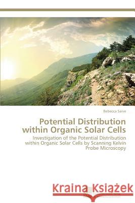 Potential Distribution within Organic Solar Cells Saive, Rebecca 9783838139463 Sudwestdeutscher Verlag Fur Hochschulschrifte