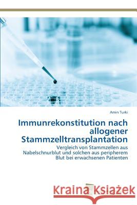 Immunrekonstitution nach allogener Stammzelltransplantation Turki, Amin 9783838139494