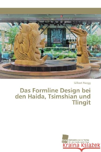 Das Formline Design bei den Haida, Tsimshian und Tlingit Rüegg, Gilbert 9783838139739