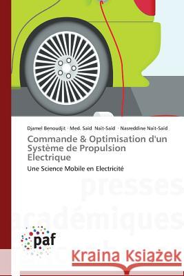 Commande & Optimisation d'un Système de Propulsion Electrique Benoudjit, Djamel, Naït-Saïd, Med. Saïd, Naït-Saïd, Nasreddine 9783838140063 Presses Académiques Francophones