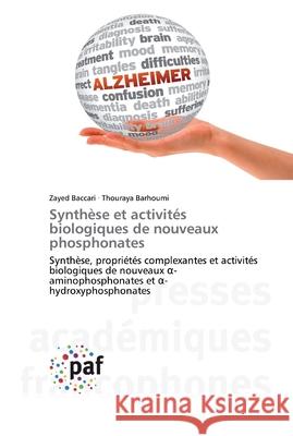 Synthèse et activités biologiques de nouveaux phosphonates Baccari, Zayed 9783838140407