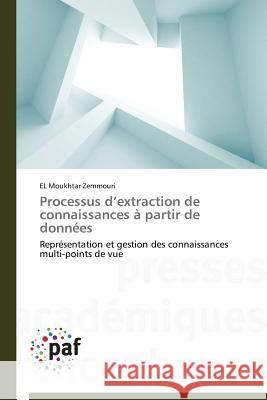 Processus D Extraction de Connaissances À Partir de Données Zemmouri-E 9783838140483 Presses Academiques Francophones