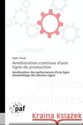 Amélioration Continue d'Une Ligne de Production Gharbi-M 9783838140971