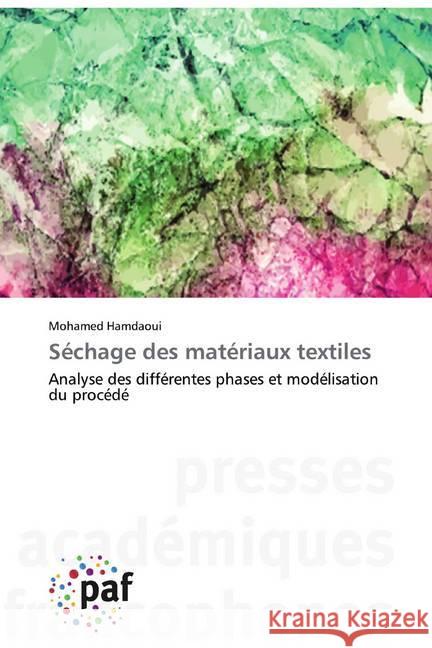 Séchage des matériaux textiles : Analyse des différentes phases et modélisation du procédé Hamdaoui, Mohamed 9783838141800