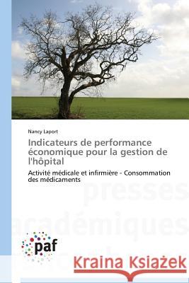 Indicateurs de Performance Économique Pour La Gestion de l'Hôpital Laport-N 9783838142036