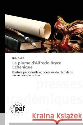 La Plume d'Alfredo Bryce Echenique Andre-N 9783838142074