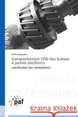 Comportement THD des butées à patins oscillants : Lubrification non newtonienne Bouyahia Fatima 9783838142777