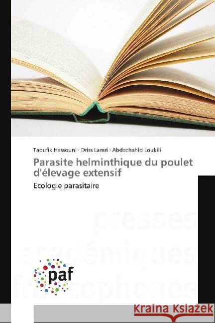 Parasite helminthique du poulet d'élevage extensif : Ecologie parasitaire Hassouni, Taoufik; Lamri, Driss; Loukili, Abdechahid 9783838142784