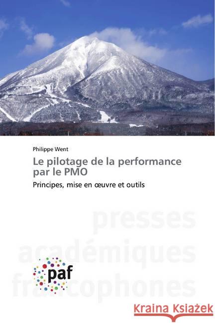 Le pilotage de la performance par le PMO : Principes, mise en oeuvre et outils Went, Philippe 9783838142906 Presses Académiques Francophones