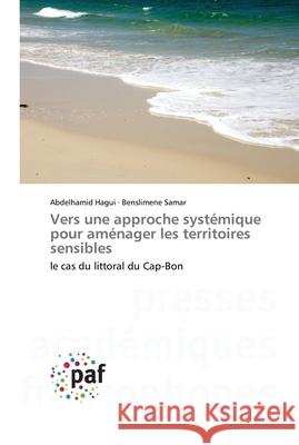 Vers une approche systémique pour aménager les territoires sensibles Abdelhamid Hagui, Benslimene Samar 9783838143057 Presses Academiques Francophones