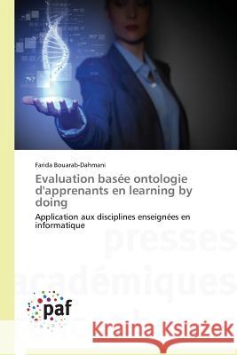 Evaluation Basée Ontologie d'Apprenants En Learning by Doing Bouarab-Dahmani-F 9783838143972