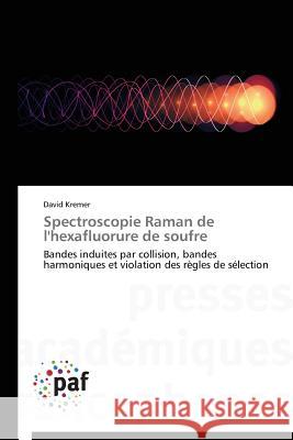 Spectroscopie Raman de l'Hexafluorure de Soufre Kremer-D 9783838143989