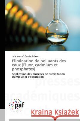 Elimination de Polluants Des Eaux (Fluor, Cadmium Et Phosphates) Collectif 9783838144061 Presses Academiques Francophones