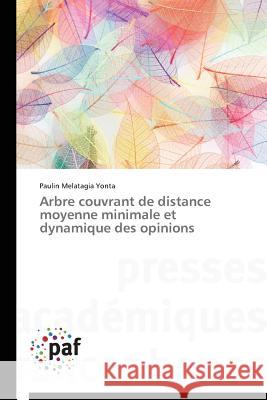 Arbre Couvrant de Distance Moyenne Minimale Et Dynamique Des Opinions Melatagia Yonta Paulin 9783838144696