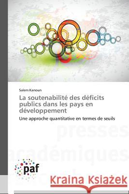 La Soutenabilité Des Déficits Publics Dans Les Pays En Développement Kanoun-S 9783838145068