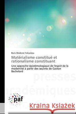 Materialisme Constitue Et Rationalisme Constituant Yakoubou Boris Modeste 9783838145570 Presses Academiques Francophones