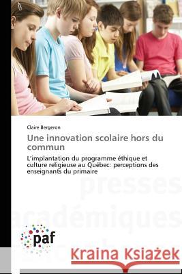 Une Innovation Scolaire Hors Du Commun Bergeron-C 9783838146027