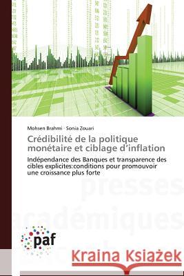 Credibilite de la Politique Monetaire Et Ciblage D Inflation Brahmi Mohsen                            Zouari Sonia 9783838146058