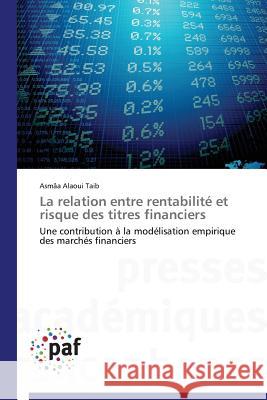 La Relation Entre Rentabilite Et Risque Des Titres Financiers Alaoui Taib Asmaa 9783838146423 Presses Academiques Francophones